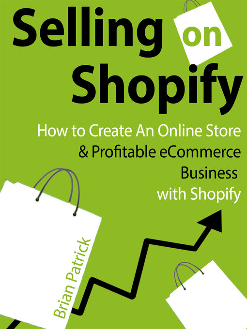 Title details for Selling on Shopify by Brian Patrick - Available